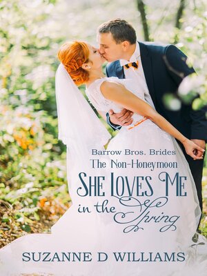 cover image of She Loves Me In the Spring (The Non-Honeymoon)